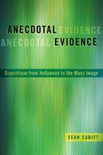 Anecdotal Evidence af Sean (Professor of Screen Studies Cubitt