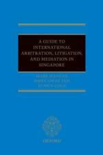 A Guide to Int Arb, Litigation, and Mediation in Singapore af Mark Mangan