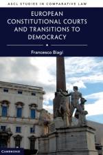 European Constitutional Courts and Transitions to Democracy af Francesco (Universita di Bologna) Biagi