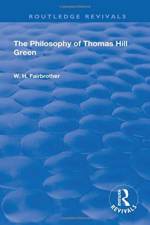 The Philosophy Of Thomas Hill Green af W.H. Fairbrother