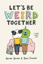 Let's Be Weird Together af Boaz Frankel