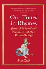 Our Times in Rhymes af Sam Leith