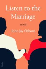 Listen to the Marriage af John Jay Osborn