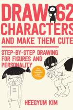 Draw 62 Characters and Make Them Cute af Heegyum Kim