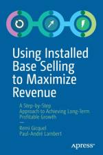 Using Installed Base Selling to Maximize Revenue af Paul-Andre Lambert