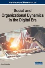 Handbook of Research on Social and Organizational Dynamics in the Digital Era