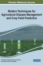 Modern Techniques for Agricultural Disease Management and Crop Yield Prediction
