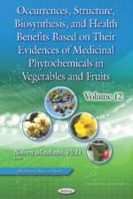 Occurrences, Structure, Biosynthesis, and Health Benefits Based on Their Evidences of Medicinal Phytochemicals in Vegetables and Fruits