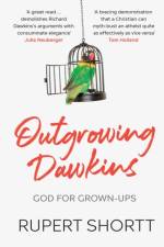Outgrowing Dawkins af Rupert Shortt