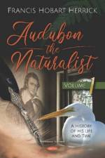 Audubon the Naturalist af Francis Hobart Herrick