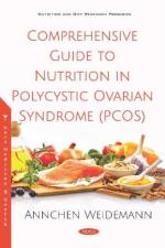 Comprehensive Guide to Nutrition in Polycystic Ovarian Syndrome (PCOS) af Annchen Weidemann