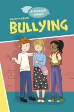 A Problem Shared: Talking About Bullying af Louise Spilsbury