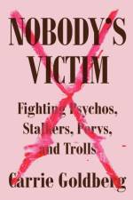 Nobody's Victim af Carrie Goldberg