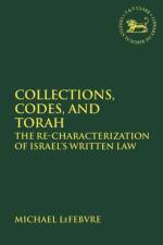 Collections, Codes, and Torah af Michael (Independent Scholar) LeFebvre