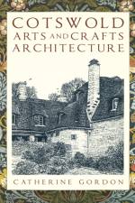 Cotswold Arts and Crafts Architecture af Catherine Gordon
