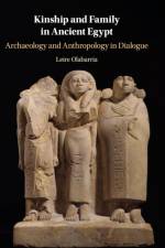 Kinship and Family in Ancient Egypt af Leire (University of Birmingham) Olabarria