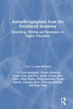 Autoethnographies from the Neoliberal Academy