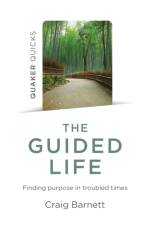 Quaker Quicks - The Guided Life af Craig Barnett