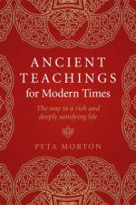 Ancient Teachings for Modern Times af Peta Morton