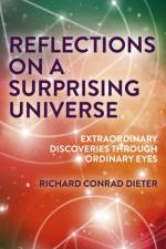 Reflections on a Surprising Universe af Richard Conrad Dieter