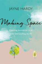 Making Space af Jayne Hardy