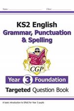 KS2 English Year 3 Foundation Grammar, Punctuation & Spelling Targeted Question Book w/ Answers af CGP Books