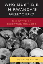 Who Must Die in Rwanda's Genocide? af Kyrsten Sinema