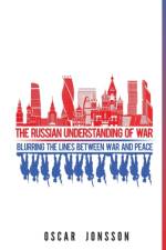 The Russian Understanding of War af Oscar Jonsson