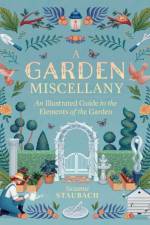 A Garden Miscellany af Suzanne Staubach