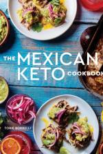 The Mexican Keto Cookbook af Torie Borrelli