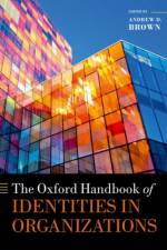 The Oxford Handbook of Identities in Organizations
