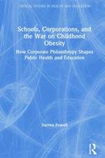 Schools, Corporations, and the War on Childhood Obesity af Darren Powell