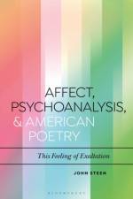Affect, Psychoanalysis, and American Poetry af John (Galloway School Steen
