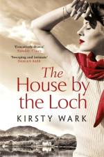 The House by the Loch af Kirsty Wark