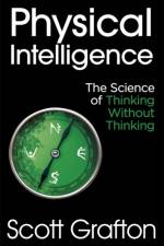 Physical Intelligence af Scott Grafton