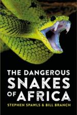 The Dangerous Snakes of Africa af Steve Spawls
