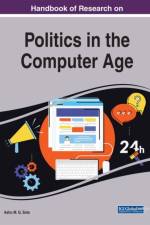 Handbook of Research on Politics in the Computer Age