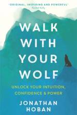 Walk With Your Wolf af Jonathan Hoban