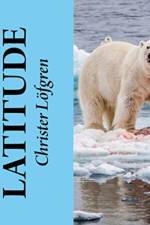 From the North to the South Pole - Latitude af Christer Lofgren