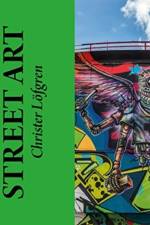 The Clash of Graffiti and Street Art af Christer Lofgren