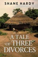 A Tale of Three Divorces af Shane Hardy