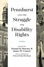 Pennhurst and the Struggle for Disability Rights af Dennis B. (Professor of History Downey