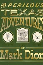 The Perilous Texas Adventures of Mark Dion af Mark Dion