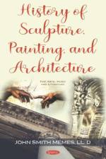 History of Sculpture, Painting, and Architecture af John Smith Memes