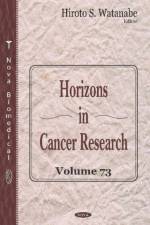 Horizons in Cancer Research. Volume 73