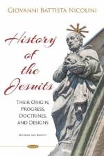 History of the Jesuits af Giovanni Battista Nicolini
