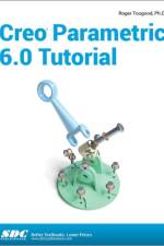 Creo Parametric 6.0 Tutorial af Roger Toogood