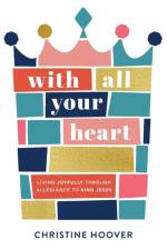 With All Your Heart af Christine Hoover