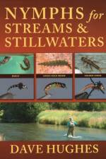 Nymphs for Streams & Stillwaters af Dave Hughes
