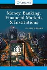 Money, Banking, Financial Markets & Institutions af Michael (Rice University Brandl
